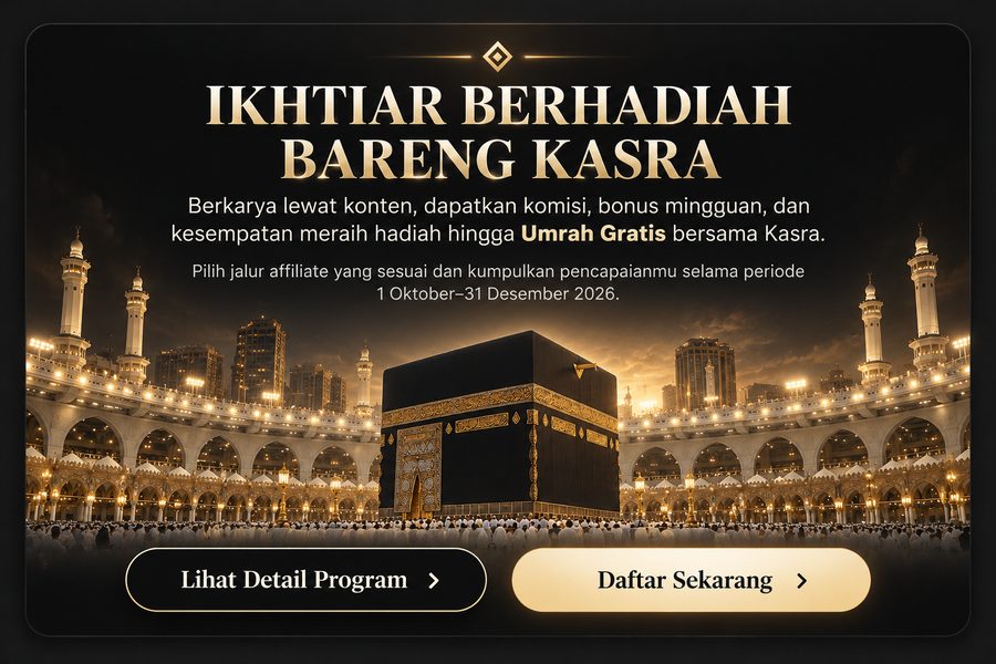 Ikhtiar Berhadiah Bareng Kasra — kesempatan mendapatkan komisi, bonus mingguan, dan hadiah hingga Umrah Gratis.